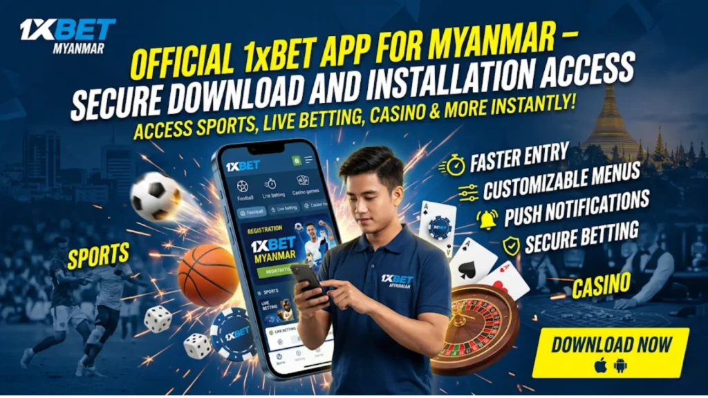 Official 1xBet App for Myanmar – Secure Download and Installation Access