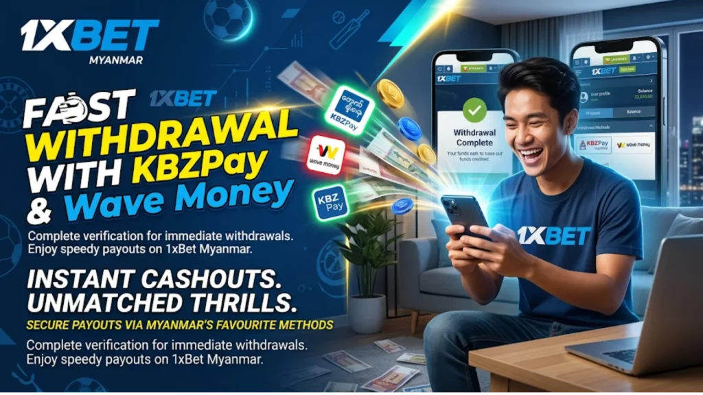 Fast Withdrawal with KBZPay and Wave Money