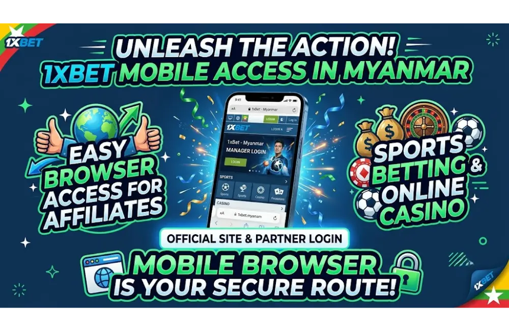 1xBet Partner App and Mobile Access in Myanmar